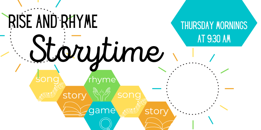 rise and rhyme storytime, thursdays at 9:30